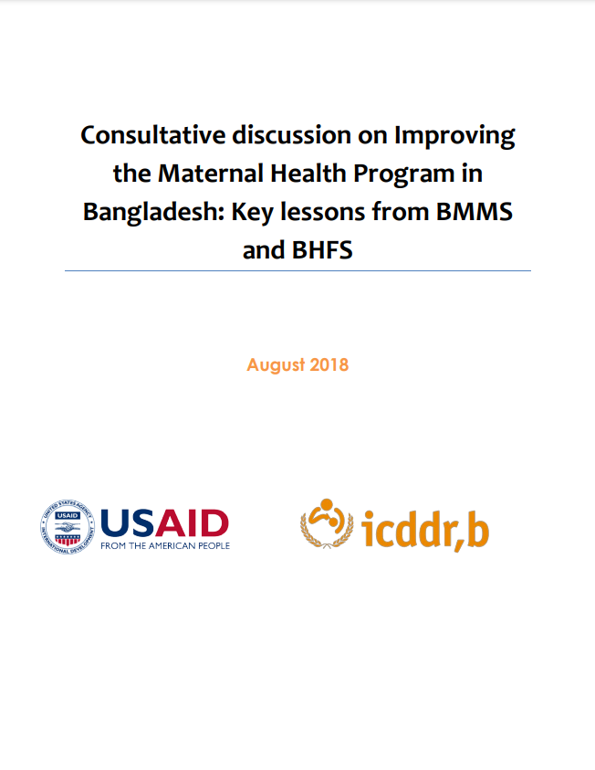 Consultative discussion on Improving the Maternal Health Program in Bangladesh: Key lessons from BMMS and BHFS